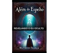Além do Espelho: Revelando o Eu Oculto