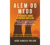 Além do Medo: A verdade sobre a energia nuclear