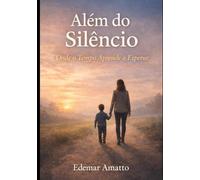 Além do Silêncio: Onde o Tempo Aprende a Esperar