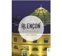 Alain Champion – Alençon en 200 questions