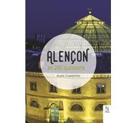 Alain Champion – Alençon en 200 questions