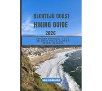 ALENTEJO COAST HIKING GUIDE 2026: Explore Portugal’s Wild Atlantic Trails, Cliffs & Secret Beaches