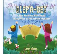 Aleph-Bet: A Fun, Rhyming, Bible-based introduction to the Hebrew Alphabet