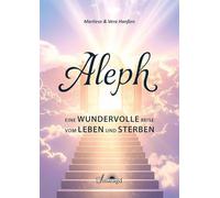 Aleph - Eine wundervolle Reise vom Leben und Sterben