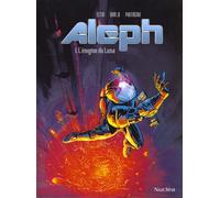 Aleph Tome 1 L'énigme Du Luna
