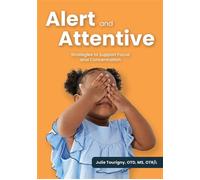 Alert and Attentive Strategies to Support Focus and Concentration - Julie Tourigny OTD MS OTR/L - Gryphon House Inc. - ebook (ePub) - Livre