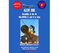 ALERT ONE - Versatility in the Air - MiG-21PFMA, R, and U in Cuba