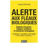 Alerte Aux Fléaux Biologiques - Espèces Invasives : Dangers Sanitaires Et Nuisances Écologiques