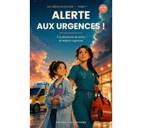 Alerte Aux Urgences ! À la Découverte du Métier de Médecin Urgentiste: Une Aventure pour Découvrir les Métiers de la Santé - Quizz Sur Les Termes Médicaux Idée Cadeau Enfant 8-12 Ans