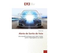 Alerte de Sortie de Voie Une nouvelle technique pour aider à lutter contre l'hypovigilance au volant - Hassen Fraj - Universitaires Europeennes - broché - Essai