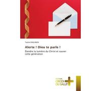 Alerte ! Dieu te parle ! Étendre la lumière du Christ et sauver cette génération - Taylord Malanda - Croix Du Salut - Poche - Essai
