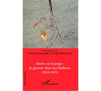 Alerte en Europe : le guerre dans les Balkans (1912-1913) La guerre dans les Balkans : 1912-1913 - Catherine A. Rand - L'harmattan - broché - Essai