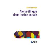 Alerte éthique dans l'action sociale - Anne Salmon - Eres - broché - Essai