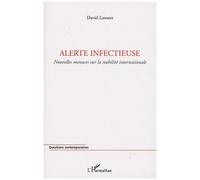 Alerte infectieuse Nouvelles menaces sur la stabilité internationale - David Lawson - L'harmattan - broché - Essai