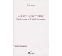 Alerte Infectieuse - Nouvelles Menaces Sur La Stabilité Internationale