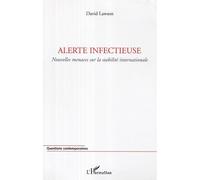 Alerte infectieuse Nouvelles menaces sur la stabilité internationale - David Lawson - L'harmattan - broché - Essai