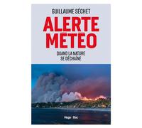 Alerte météo Quand la nature se déchaîne - Guillaume Séchet - Hugo Document - ebook (ePub) - Essai