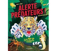 Alerte prédateurs !: Un livre pop-up dont tu ne ressortiras pas indemne