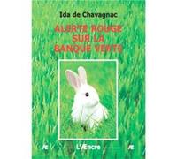 Alerte rouge sur la banque verte Ida de Chavagnac (Auteur)