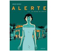 Alerte - Tome 1 - Le Poids Du Doute
