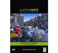Alerte Verte : Accros au plastique G