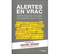 Alertes en vrac - Santé publique, écologie les omerta de la télé