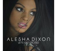Alesha Dixon - Let S Get It Excited [Import]