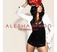 Dixon, Alesha - Alesha Show-Encore [Import]