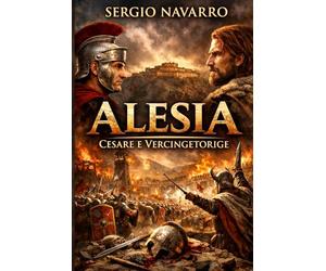 Alesia: Cesare e Vercingetorige