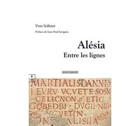 Alésia Entre les lignes - Yves Soltner - Complicites Eds - broché - Essai