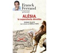 Alésia, la supercherie dévoilée Collectif (Auteur), Danielle Porte (Edité par)