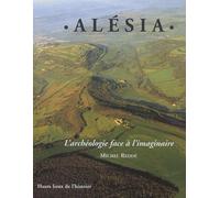 Alésia : L'Archéologie face à l'imaginaire