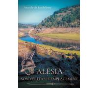 Alésia, Son Véritable Emplacement