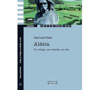 Alésia: Un village, une bataille, un site