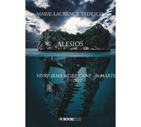 Alesios Vivre irma hurricane - Marie-Laurence Tedesco - Bookelis - broché - Récit