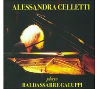 Celletti, Alessandrea - Plays Baldasarre Galuppi