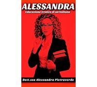 ALESSANDRA: Educazione Erotica di un'italiana