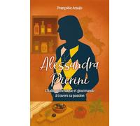 Alessandra Pierini: L'Italie authentique et gourmande à travers sa passion