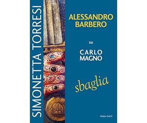 Alessandro Barbero su Carlo Magno sbaglia