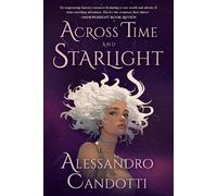 Alessandro Candotti Across Time and Starlight (Poche)