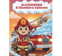 ALESSANDRO El Bombero Valiente