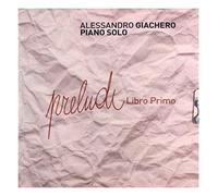Alessandro Giachero - Preludi-Libro Primo [Import]