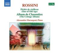 Alessandro Marangoni – Péchés de vieillesse (Rossini Piano Music Vol. 1) – NAXOS