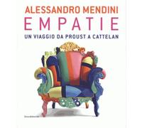 Alessandro Mendini : empathies, un voyage de Proust à Cattelan Exposition, Aoste, Centre Saint-Bénin, du 12 décembre 2014 au 26 avril 2015 - Alberto Fiz - Silvana Editoriale - broché - Catalogue d'exp