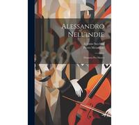 Alessandro Nell'indie: Dramma Per Musica