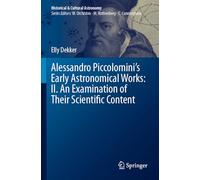 Alessandro Piccolomini’s Early Astronomical Works: II. An Examination of Their Scientific Content