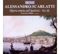 Francesco Tasini – Scarlatti : Opéra Omnia per Tastiera (Œuvres pour clavier), Vol. 3 – Tactus