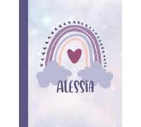 Alessia: A personalized Rainbow Primary Draw and Write Composition notebook with name: Kindergarten to Grade 3 for Handwriting and story writing