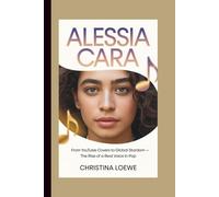 ALESSIA CARA: From YouTube Covers to Global Stardom - The Rise of a Real Voice in Pop