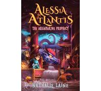 Alessia in Atlantis: The Aquamarine Prophecy